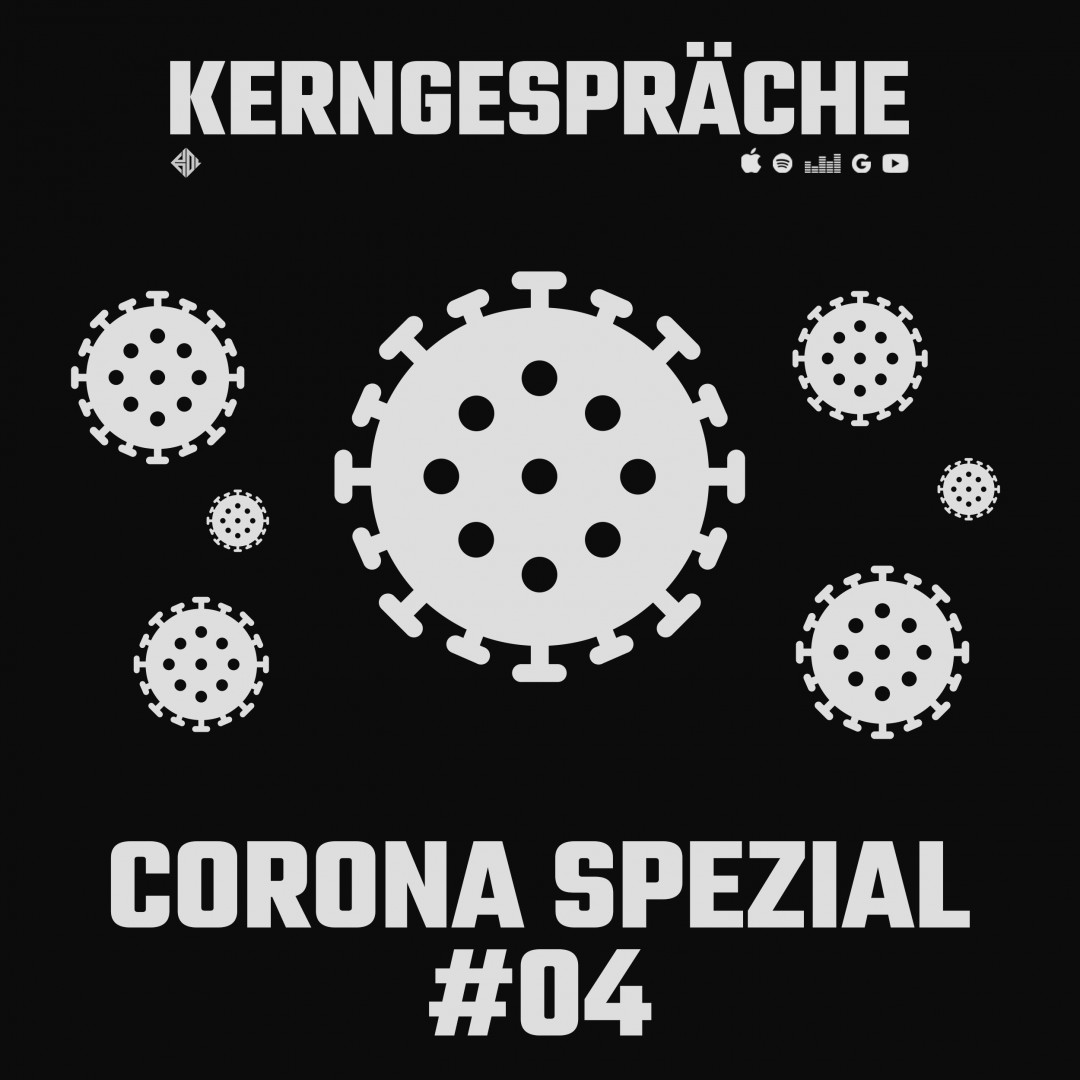Corona COVID-19: Kerngespräche Spezial #04