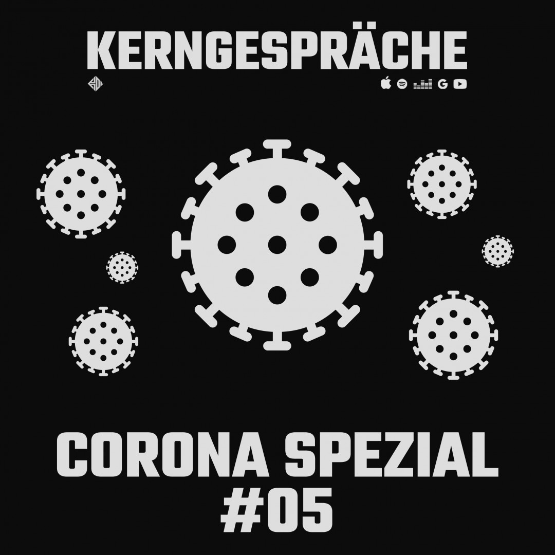 Corona COVID-19: Kerngespräche Spezial #05